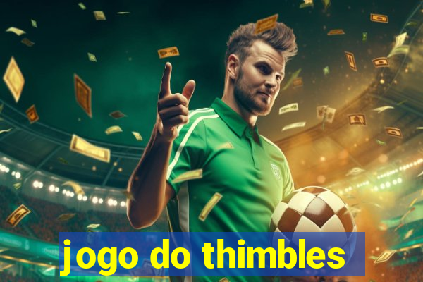 jogo do thimbles